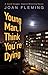 Young Man, I Think You're Dying