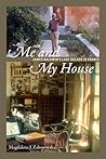Me and My House: ...