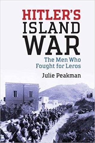 Hitler's Island War: The Men Who Fought for Leros