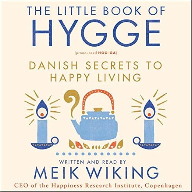 The Little Book of Hygge: The Danish Way to Live Well