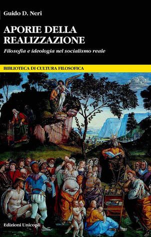 Aporie della realizzazione. Filosofia e ideologia nel socialismo reale (Paperback)
