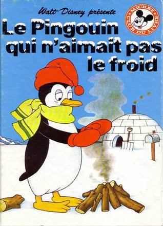 Le pingouin qui n'aimait pas le froid (Les livres merveilleux de Disney)