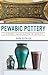 Pewabic Pottery: A History Handcrafted in Detroit (Landmarks)