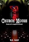 Church Mouse by R.H. Hale Church Mouse by R.H. Hale