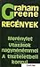 Merénylet; Utazások nagynénémmel; A tiszteletbeli konzul by Graham Green