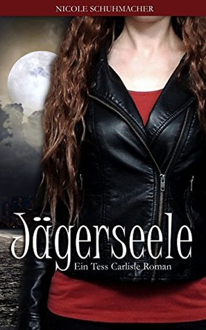 Jägerseele (Tess Carlisle, #1)