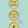 Uncommon Type by Tom Hanks