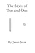 The Story of Ten and One