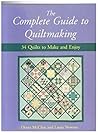 Quilts! Quilts!! Quilts!!! The Complete Guide to Quiltmaking: 34 Quilts to Make and Enjoy Quilts! Quilts!! Quilts!!! The Complete Guide to Quiltmaking: 34 Quilts to Make and Enjoy