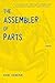The Assembler of Parts: A Novel