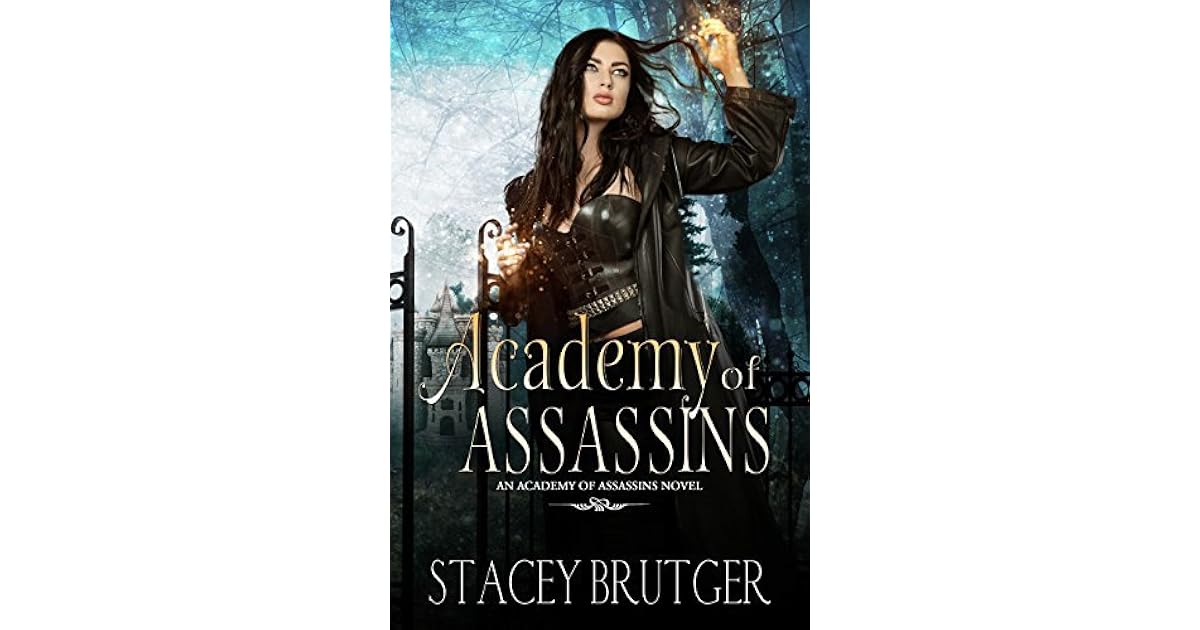 Academy Of Assassins Academy Of Assassins 1 By Stacey Brutger Academy Of Assassins Academy Of Assassins 1 By Stacey Brutger