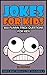 Jokes For Kids by Jim Hogan