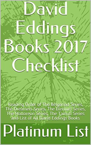 David Eddings Books 2017 Checklist: Reading Order of The Belgariad Series, The Dreamers Series, The Elenium Series, The Malloreon Series, The Tamuli Series and List of All David Eddings Books (Kindle Edition)