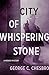 City of Whispering Stone by George C. Chesbro