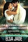 Book cover for The Interdimensional Lord's Earthly Delight (Black Hole Brides #3; Intergalactic Dating Agency, #39)