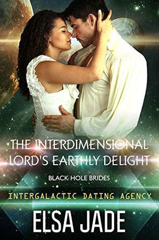 The Interdimensional Lord's Earthly Delight (Black Hole Brides #3; Intergalactic Dating Agency, #39)