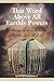 That Word Above All Earthly Powers: Reflections on the Authority of Scripture for All of Life