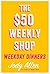 The $50 Weekly Shop Weekday...