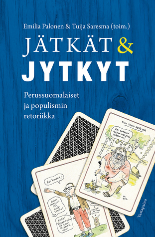 Jätkät & jytkyt: Perussuomalaiset ja populismin retoriikka (Paperback)