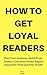 How To Get Loyal Readers by M.K. Pius