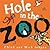 Hole in the zoo