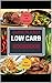 Low Carb Cookbook: Simple |...