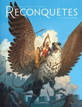 Reconquêtes, Tome 4: La Mort d'un Roi (Kindle Edition)