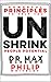 Unshrink: Powerful Principles for Leadership & Innovation in the 21st Century