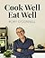 Cook Well Eat Well