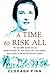 A Time to Risk All by Clodagh Finn