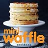 Mini-Waffle Cookbook