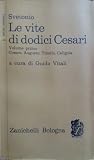 Le vite di dodici Cesari: Cesare, Augusto. Tiberio, Caligola