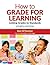 How to Grade for Learning: ...