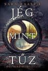 Jég ​mint tűz by Sara Raasch