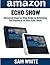 Amazon Echo Show: Advance Step By Step Guide To Unlocking The Potential of Your Echo Show (Alexa, Echo Show, Smart Home Assistant, Tips and Tricks)