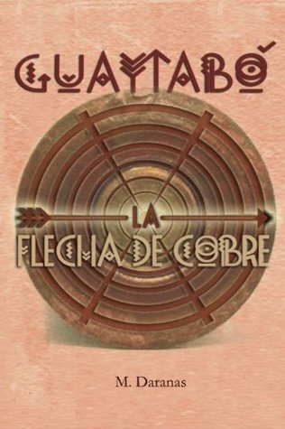Guaytabo. La Flecha de Cobre (Spanish Edition)