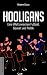 Hooligans: Eine Welt zwisch...