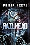 Railhead by Philip Reeve