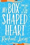 My Box-Shaped Heart by Rachael Lucas