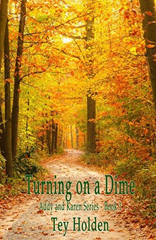 Turning On A Dime (Addy & Karen, #1)