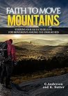Faith to Move Mountains: Stirring Our Faith to Believe for Movements Among the Unreached
