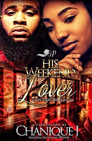 His Weekend Lover: Lovin' a Boss Through It All (A Standalone)