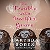 The Trouble with Twelfth Grave by Darynda Jones
