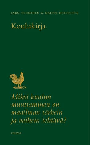 Koulukirja - Miksi koulun muuttaminen on maailman tärkein ja vaikein tehtävä?