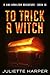 To Trick a Witch by Juliette Harper