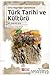 Orta Asya’dan Günümüze Türk Tarihi ve Kültürü