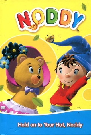 Hold on To Your Hat, Noddy (Hardcover)
