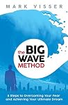 Big Wave Method: 8 Steps to Overcoming Your Fear and Achieving Your Ultimate Dream Book cover for Big Wave Method: 8 Steps to Overcoming Your Fear and Achieving Your Ultimate Dream