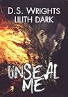 UnSeal Me by D.S. Wrights