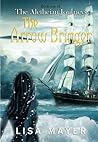The Arrow Bringer by Lisa   Mayer